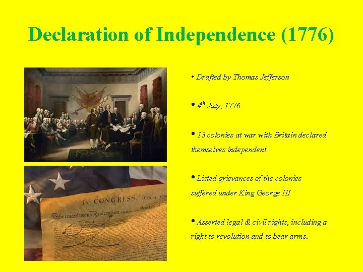 Declaration of Independence (1776) • Drafted by Thomas Jefferson • 4 th July, 1776