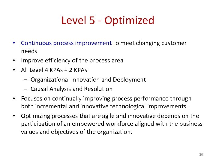 Level 5 - Optimized • Continuous process improvement to meet changing customer needs •