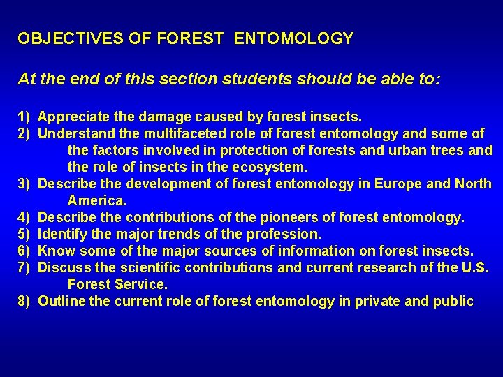 OBJECTIVES OF FOREST ENTOMOLOGY At the end of this section students should be able