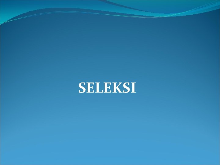 SELEKSI 