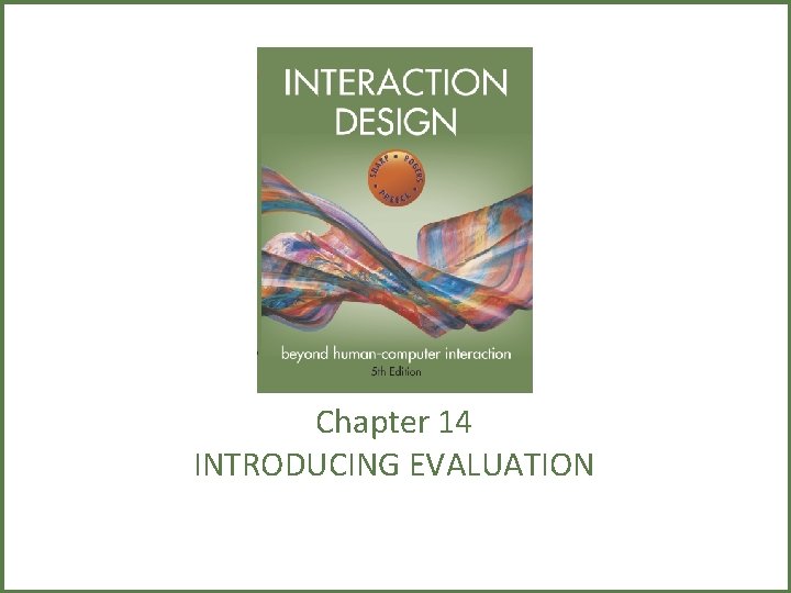 Chapter 14 INTRODUCING EVALUATION 