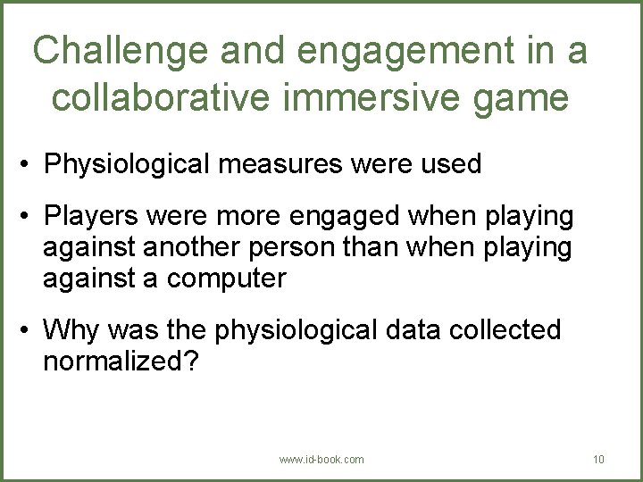 Challenge and engagement in a collaborative immersive game • Physiological measures were used •