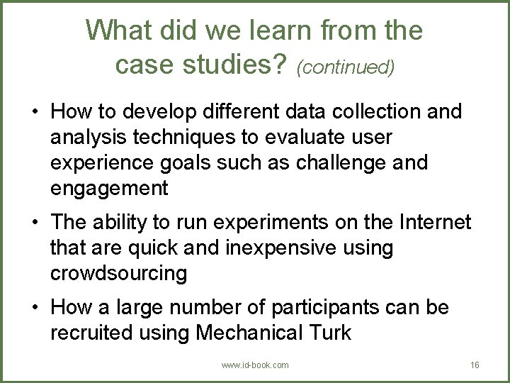 What did we learn from the case studies? (continued) • How to develop different