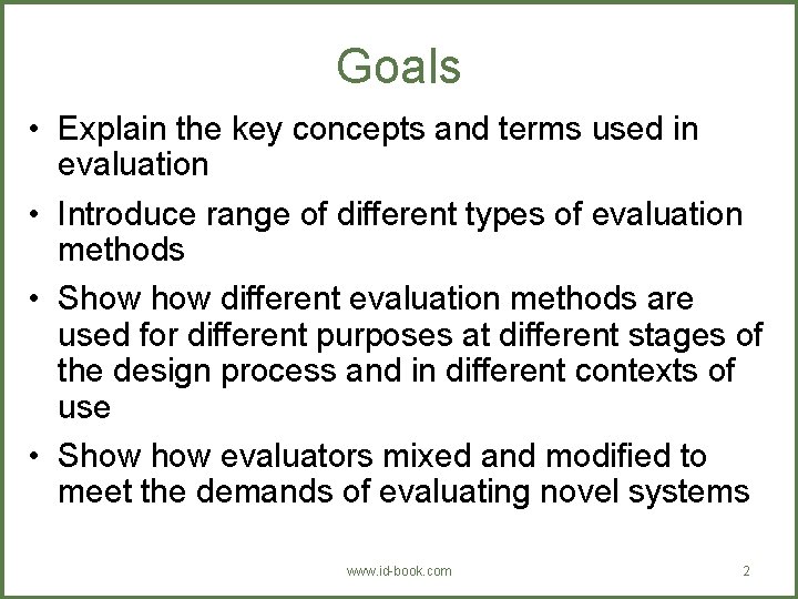 Goals • Explain the key concepts and terms used in evaluation • Introduce range