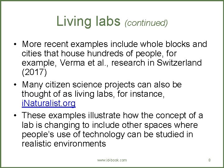 Living labs (continued) • More recent examples include whole blocks and cities that house