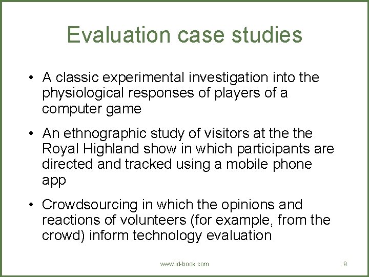 Evaluation case studies • A classic experimental investigation into the physiological responses of players