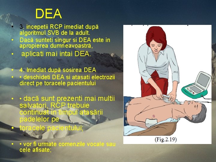 DEA • 3. incepetii RCP imediat după algoritmul SVB de la adult. • Dacă DEA • 3. incepetii RCP imediat după algoritmul SVB de la adult. • Dacă