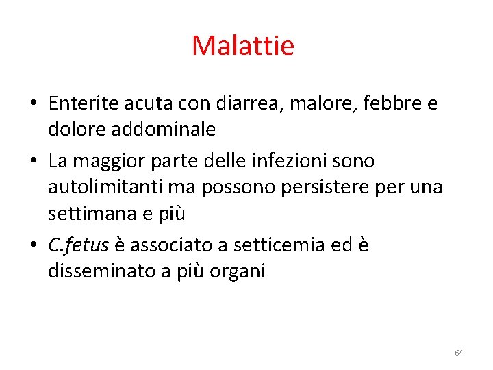 Malattie • Enterite acuta con diarrea, malore, febbre e dolore addominale • La maggior Malattie • Enterite acuta con diarrea, malore, febbre e dolore addominale • La maggior