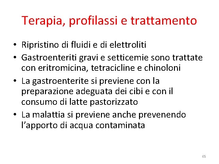 Terapia, profilassi e trattamento • Ripristino di fluidi elettroliti • Gastroenteriti gravi e setticemie Terapia, profilassi e trattamento • Ripristino di fluidi elettroliti • Gastroenteriti gravi e setticemie