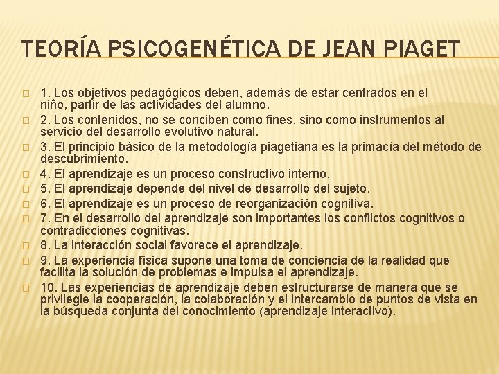 TEORÍA PSICOGENÉTICA DE JEAN PIAGET � � � � � 1. Los objetivos pedagógicos