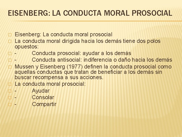 EISENBERG: LA CONDUCTA MORAL PROSOCIAL � � � � � Eisenberg: La conducta moral