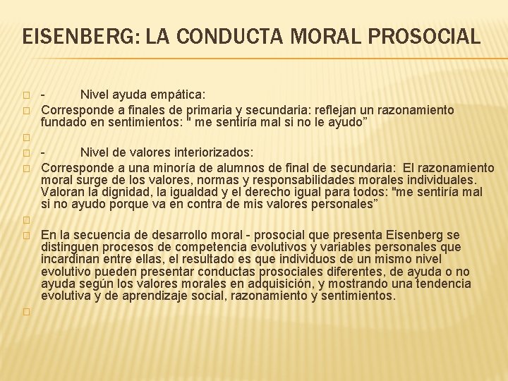 EISENBERG: LA CONDUCTA MORAL PROSOCIAL � � � � - Nivel ayuda empática: Corresponde