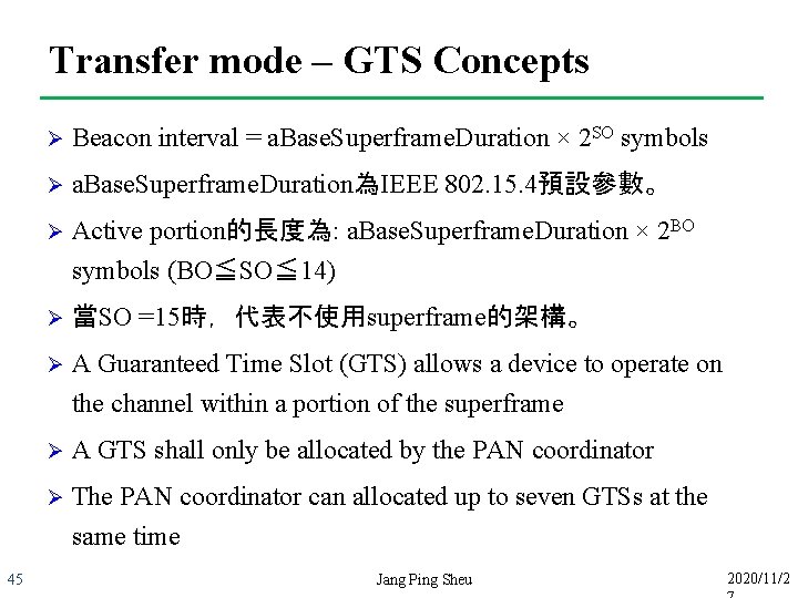 Transfer mode – GTS Concepts Ø Beacon interval = a. Base. Superframe. Duration ×