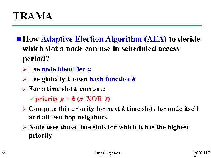 TRAMA n How Adaptive Election Algorithm (AEA) to decide which slot a node can