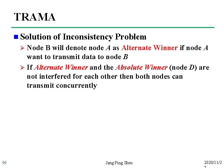 TRAMA n Solution of Inconsistency Problem Node B will denote node A as Alternate