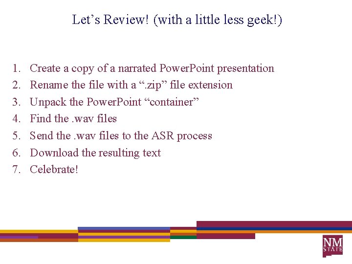 Let’s Review! (with a little less geek!) 1. 2. 3. 4. 5. 6. 7.