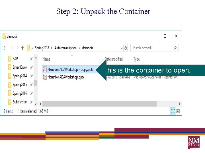 Step 2: Unpack the Container This is the container to open. 