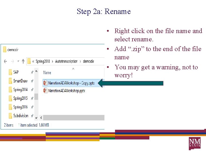 Step 2 a: Rename • Right click on the file name and select rename.