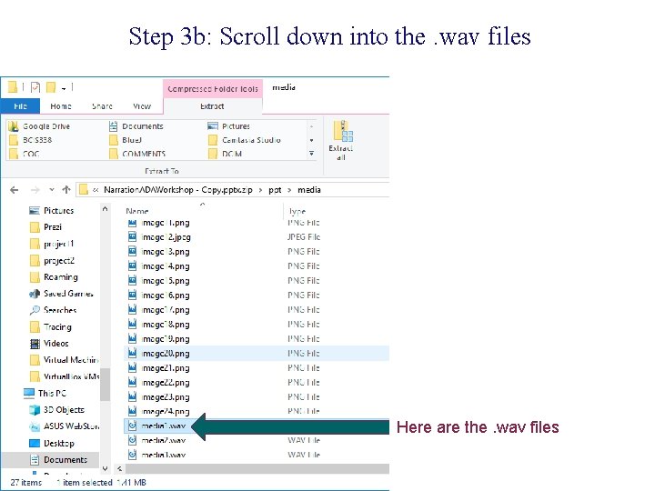 Step 3 b: Scroll down into the. wav files Here are the. wav files