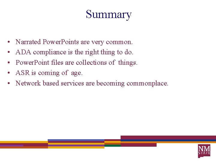 Summary • • • Narrated Power. Points are very common. ADA compliance is the
