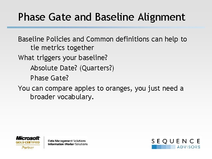 Phase Gate and Baseline Alignment Baseline Policies and Common definitions can help to tie