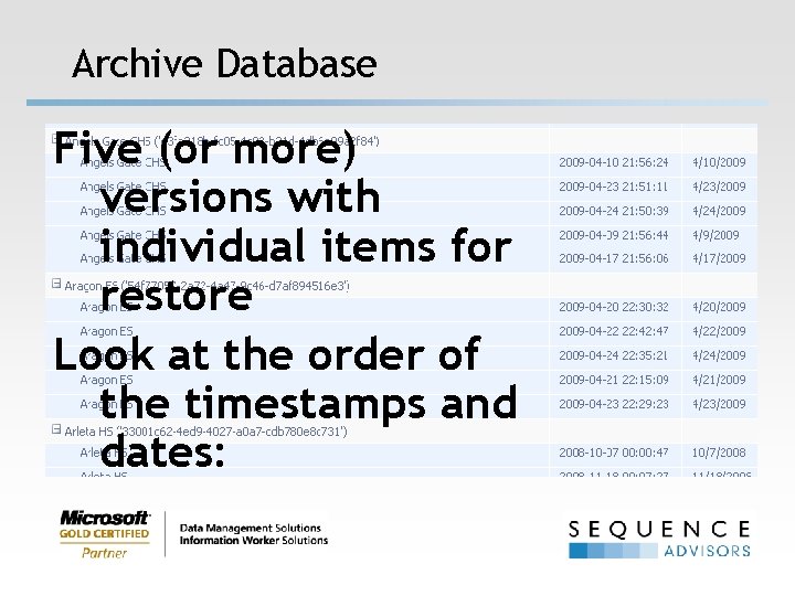 Archive Database Five (or more) versions with individual items for restore Look at the