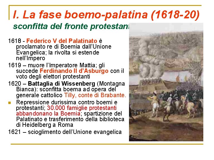 I. La fase boemo-palatina (1618 -20) sconfitta del fronte protestante 1618 - Federico V