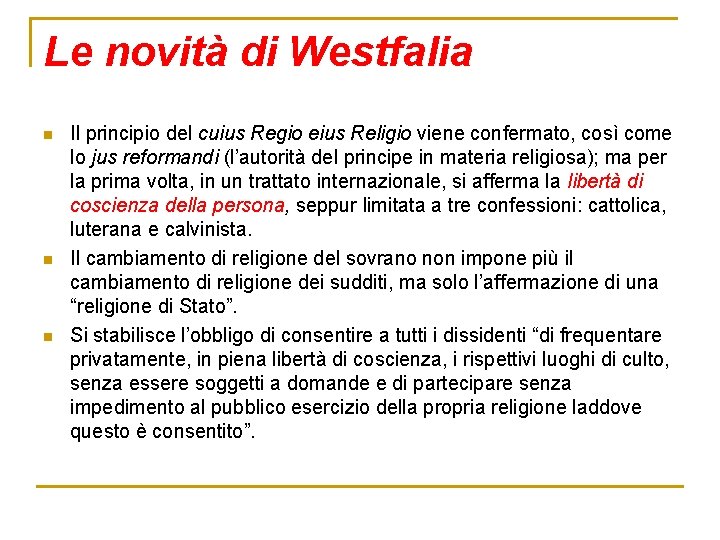Le novità di Westfalia n n n Il principio del cuius Regio eius Religio