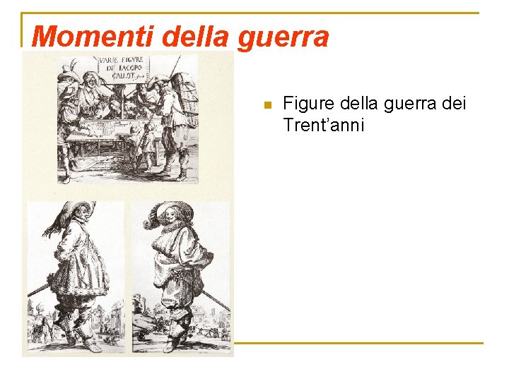 Momenti della guerra n Figure della guerra dei Trent’anni Momenti della guerra n Figure della guerra dei Trent’anni