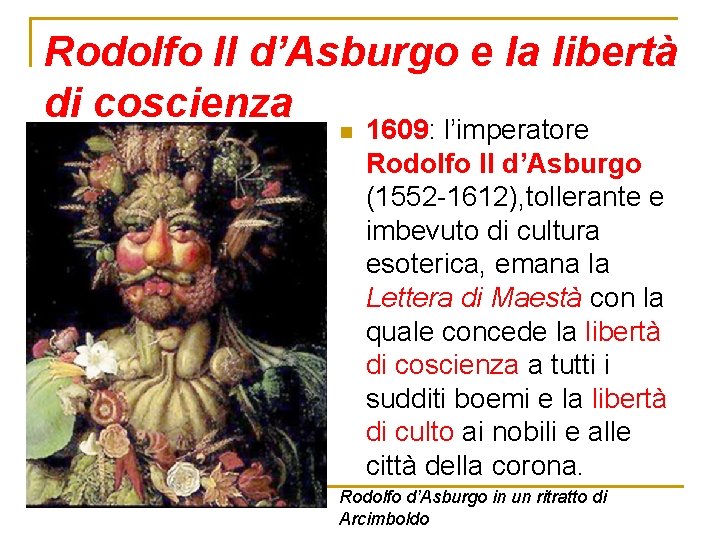 Rodolfo II d’Asburgo e la libertà di coscienza n 1609: l’imperatore Rodolfo II d’Asburgo