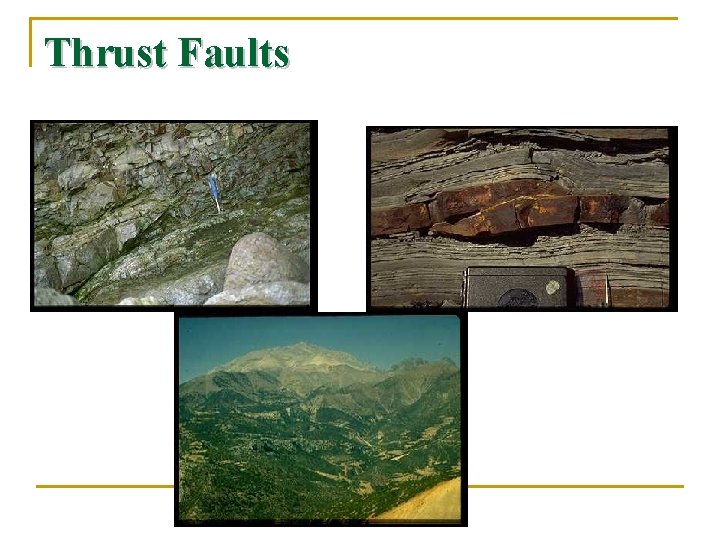 Thrust Faults Thrust Faults