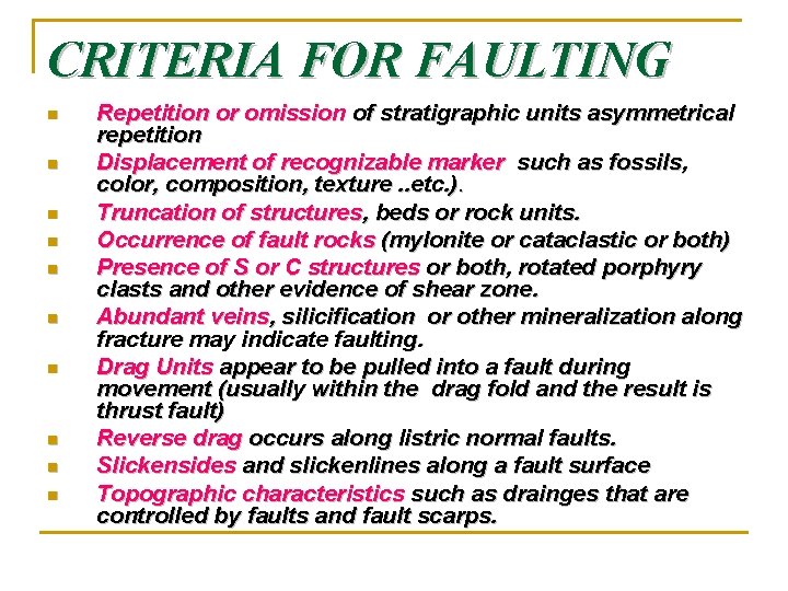 CRITERIA FOR FAULTING n n n n n Repetition or omission of stratigraphic units CRITERIA FOR FAULTING n n n n n Repetition or omission of stratigraphic units