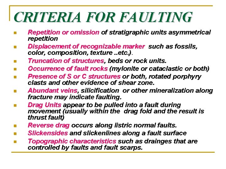 CRITERIA FOR FAULTING n n n n n Repetition or omission of stratigraphic units