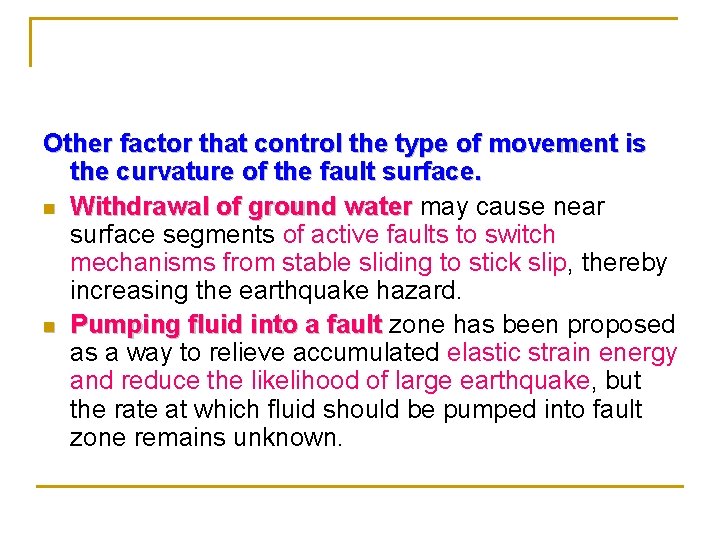Other factor that control the type of movement is the curvature of the fault Other factor that control the type of movement is the curvature of the fault
