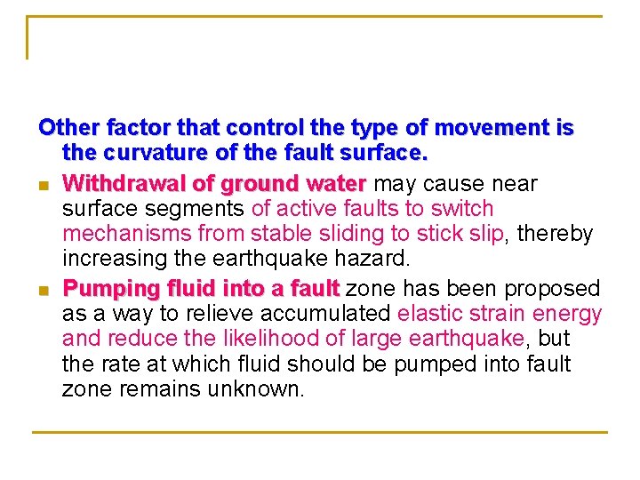 Other factor that control the type of movement is the curvature of the fault