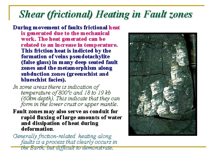 Shear (frictional) Heating in Fault zones During movement of faults frictional heat is generated