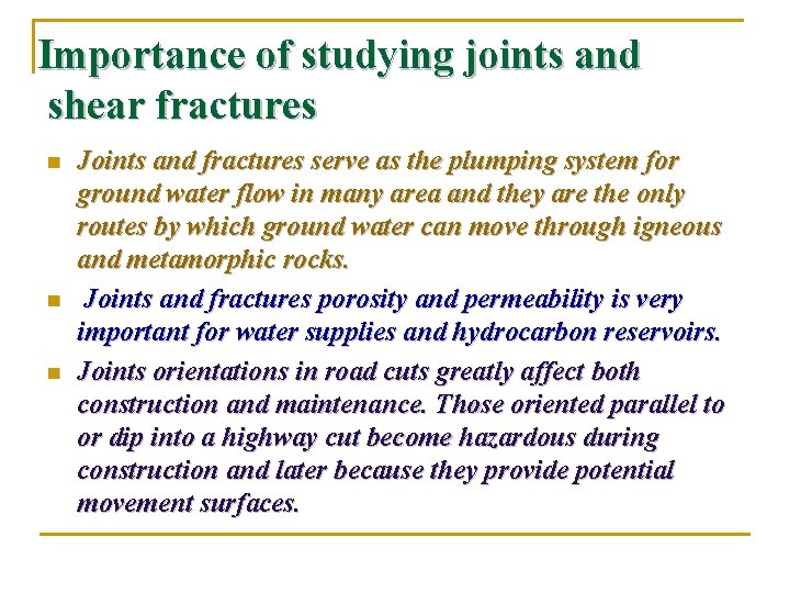 Importance of studying joints and shear fractures n n n Joints and fractures serve Importance of studying joints and shear fractures n n n Joints and fractures serve