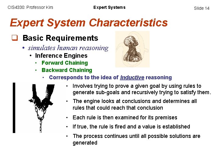 CIS 4330: Professor Kirs Expert Systems Slide 14 Expert System Characteristics q Basic Requirements