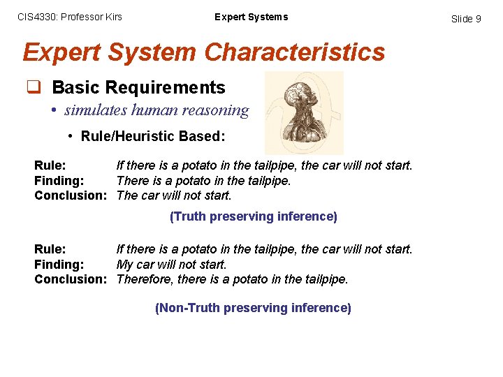 CIS 4330: Professor Kirs Expert System Characteristics q Basic Requirements • simulates human reasoning