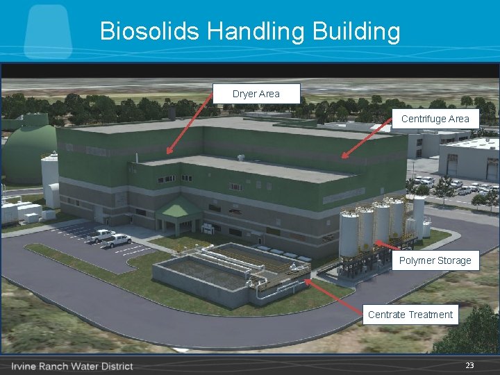 Biosolids Handling Building Dryer Area Centrifuge Area Polymer Storage Centrate Treatment 23 