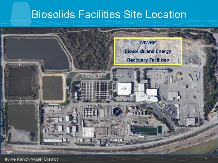 Biosolids Facilities Site Location MWRP Biosolids and Energy Recovery Facilities 9 