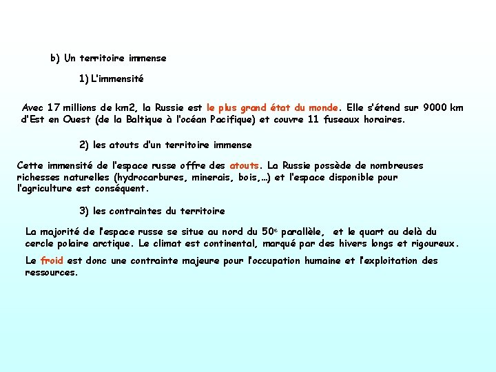 b) Un territoire immense 1) L’immensité Avec 17 millions de km 2, la Russie