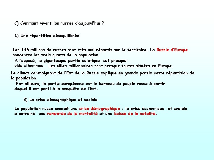 C) Comment vivent les russes d’aujourd’hui ? 1) Une répartition déséquilibrée Les 146 millions