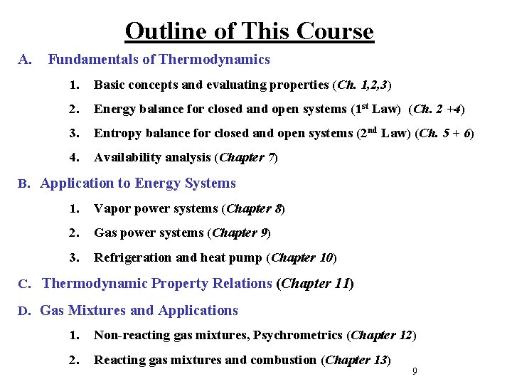 Outline of This Course A. Fundamentals of Thermodynamics 1. Basic concepts and evaluating properties