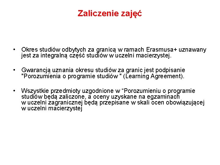 Zaliczenie zajęć • Okres studiów odbytych za granicą w ramach Erasmusa+ uznawany jest za