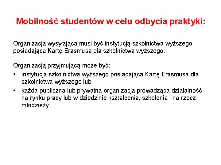 Mobilność studentów w celu odbycia praktyki: Organizacja wysyłająca musi być instytucją szkolnictwa wyższego posiadającą