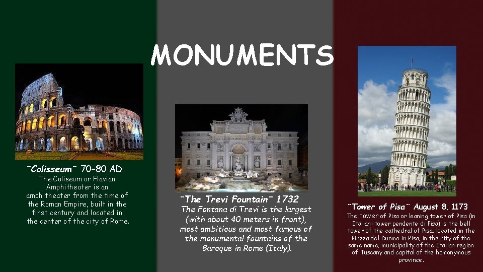 MONUMENTS ¨Colisseum¨ 70– 80 AD The Coliseum or Flavian Amphitheater is an amphitheater from