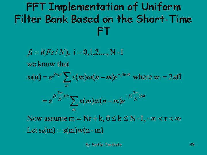 FFT Implementation of Uniform Filter Bank Based on the Short-Time FT By Sarita Jondhale