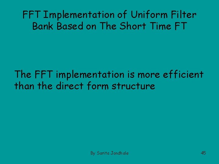 FFT Implementation of Uniform Filter Bank Based on The Short Time FT The FFT