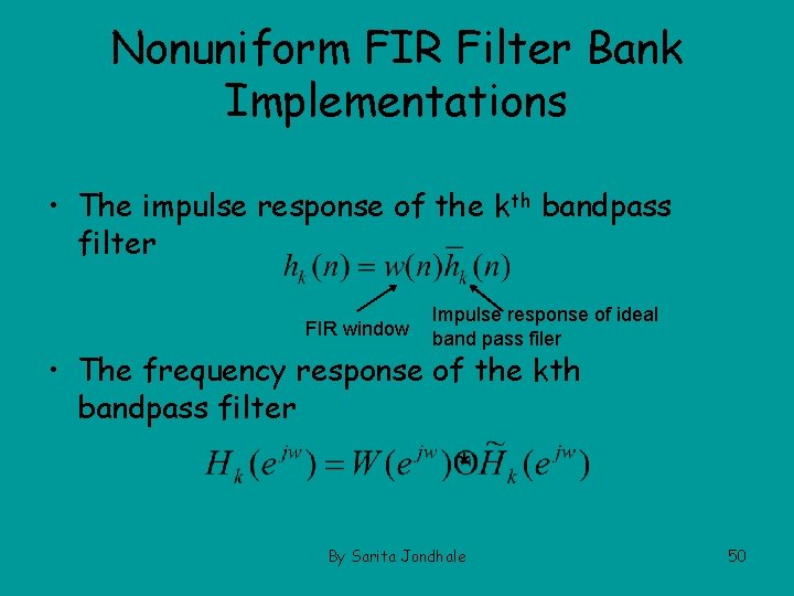 Nonuniform FIR Filter Bank Implementations • The impulse response of the kth bandpass filter